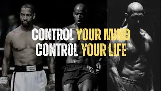 Control Your Mind, Control Your Life – This Will Make You Mentally Unbreakable