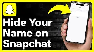 How To Hide Name On Snapchat