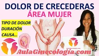 DOLOR UTERINO DE CRECEDERAS: CAUSA, TIPO DE DOLOR, DURACIÓN, TRATAMIENTO...