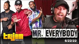 TriJam Podcast: Mr. Everybody [ 06-22-22 ]