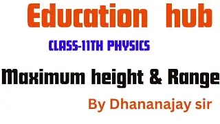 Class-11th projectile motion,maximum height,maximum range# Education hub #Dhananjay sir
