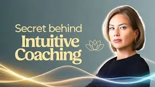 The Secret Behind Intuitive Coaching!