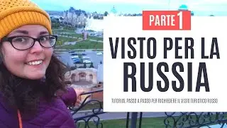 Richiedere il visto per la Russia - parte 1 [TUTORIAL]