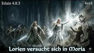 Auch Lorien darf Moria bespielen  4vs4 Edain Mod 4.8.3 Schlacht um Mittelerde 2 AdH