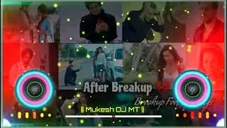 After_Breakup______Mukesh DJ MT _-__Sad_Song___Breakup____Find_Out_Think_exported_#song