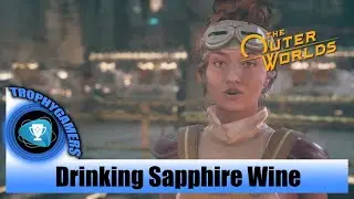 The Outer Worlds &ndash;Drinking Sapphire Wine