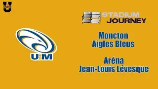 🏒 Stadium Journey - Moncton Aigles Bleus - Ar&eacute;na Jean-Louis L&eacute;vesque