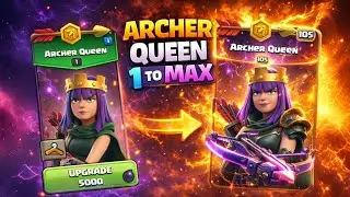 Archer Queen Lvl 1 To Max Upgradation 