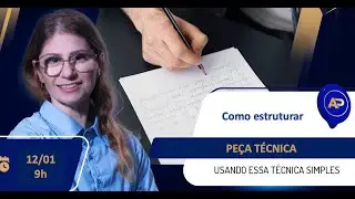 Câmara dos Deputados: como estrutura a PEÇA TÉCNICA com esta técnica simples