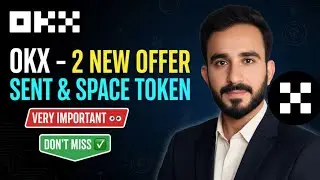 OKX 2 Campaign Space And Sent Full Guide Step By Step