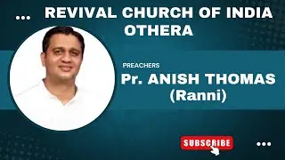 Pr. ANISH THOMAS (Ranni).  REVIVAL CHURCH OF GOD (othera)  is live