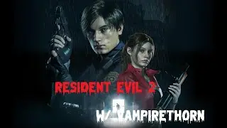 Resident Evil 2 REMake w/ vampirethorn