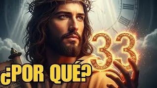 LA VERDAD OCULTA: EL TIEMPO PERFECTO DE DIOS - ¡LOS 33 AÑOS DE CRISTO!