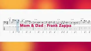 Mom & Dad - Frank Zappa - Bass transcription