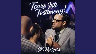 TEARS INTO TESTIMONY