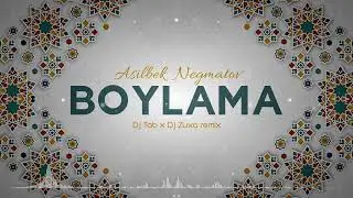Asilbek Negmatov - Boylama (Dj Zuxa x Dj Tab Remix)