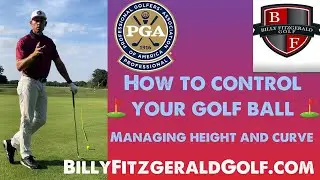 ⛳️How to Control Your Golf Ball: Managing Height and Curve@BillyFitzgeraldGolf