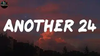 Itz Jaleel - Another 24 (Lyrics)