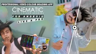 BEST ADROID APP for CINEMATIC COLOUR GRADING/LIKE A PRO/BG EDITZ | HOW TO COLOUR GRADE IN ANDROID |