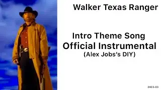 Walker Texas Ranger - Intro Theme Song (Original Instrumental) - Alex Jobs's DIY
