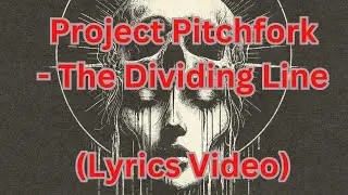 Project Pitchfork - The Dividing Line (Lyrics Video)