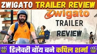 Zwigato Trailer Review | International Trailer | Kapil Sharma