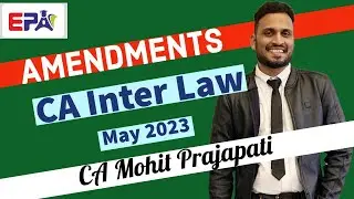 May 2023 Amendments | CA Inter Law | By CA Mohit Prajapati