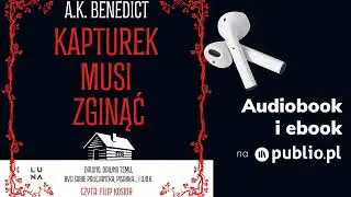 Kapturek musi zginąć. A.K. Benedict. Audiobook PL [Thriller]