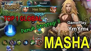 TOP 1 GLOBAL MASHA Epic Comeback (Penuh Strategi) by YmYm - Mobile Legends