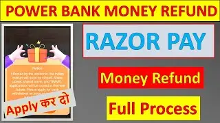 Power Bank Money Refund Full Process | How to Refund Money From Power Bank | Razor pay Refund Proces