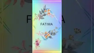 Fatima Name Meaning in Urdu & English | Islamic Baby Girl Name