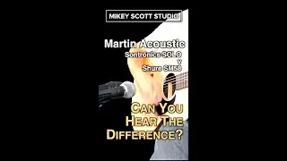 Can You Hear The Difference? 🎸 Sontronics SOLO vs Shure SM58 on Martin Acoustic Guitar