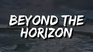 Full Song: Beyond the Horizon | An Anthem of Hope and Resilience - Lyrics Video 2024