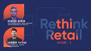 Rethink Retail by Perpule EP3 | Exclusive conversation with Ramesh Menon, CBO, HT Media