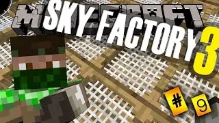 ЧАРУЮЩИЕ СИТА? | FTB Sky Factory 3 #009
