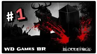 BLOODFORGE - IN&Iacute;CIO DA GAMEPLAY CROM E SUA VINGAN&Ccedil;A