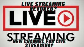 channel live stream revoked?new channel for live streaming?