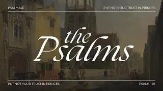 Psalm 146 - Put Not Your Trust In Princes - Jovi Harp