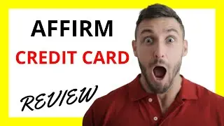 🔥 Affirm Credit Card Review: Pros and Cons
