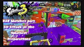 Splatoon 3 RAC Matches Part 40-Attack of the Splatfest Preparations