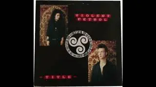 Violent Petrol - Title (1989) Gothic Rock, Darkwave - Sweden