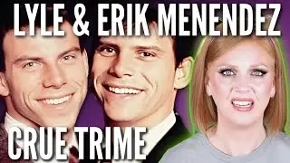 THE MENENDEZ BROTHERS | CRUE TRIME | BETTER OFF RED