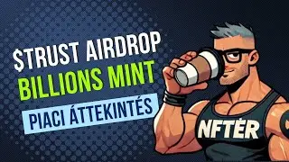 &Eacute;rkezik a $TRUST airdrop / Billions mint a mai napon / WL lehetős&eacute;gek az NFT&Eacute;R &aacute;ltal / Napi mintek