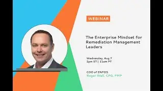 The Enterprise Mindset for Remediation Management Leaders