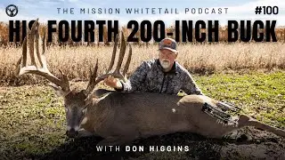 His FOURTH 200-Inch Buck | Ep. 100 w/ Don Higgins