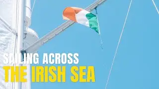 Sailing across the Irish Sea - Milford Haven to Arklow | Evocean Sailing