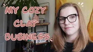 What I've Learned from my Cozy Clay Business 🎨 Clay Art Business Vlog