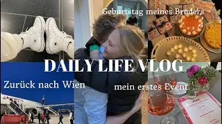 DAILY LIFE VLOGI Geburtstag meines Bruders, zurück nach Wien, mein erstes Event I Kathamariie