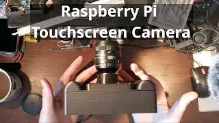 My Raspberry Pi Touchscreen Camera