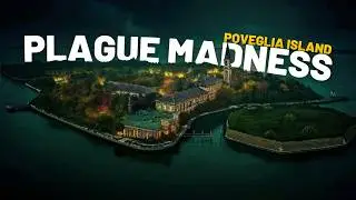 Why People Went Mad on This Island? Poveglia Island